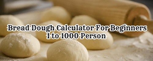 Simple bread dough calculator | Bread dough calculator | Simple bread dough calculator with yeast | best bread calculator | simple bread dough calculator for beginners | free online bread calculator.