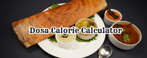 Dosa Calorie Calculator: Wondering how many calories are in your dosa? Use our Dosa Calorie Calculator to get instant nutrition facts for Plain, Masala, Ragi, Rava, and Egg Dosa! Find out the exact calorie breakdown, health benefits, and macronutrients to plan your diet better! ( Click now and track your dosa intake like a pro! )